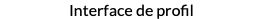Interface de profil
